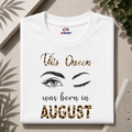THIS QUEEN WAS BORN IN AUGUST| PREMIUM COTTON TSHIRT
