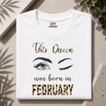 THIS QUEEN WAS BORN IN FEBRUARY| PREMIUM COTTON TSHIRT